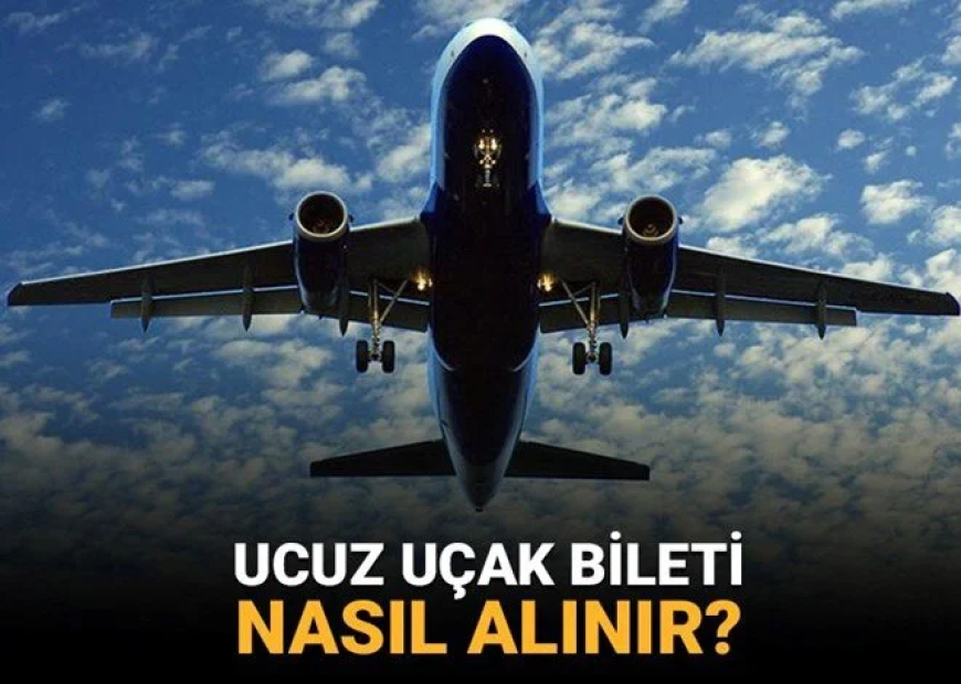 Ucuz uçak bileti nasıl alınır? İşte bir numaralı tavsiye