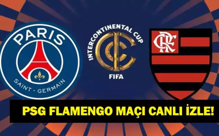 PSG-FLAMENGO CANLI İZLE: PSG-Flamengo Maçı Hangi Kanalda? FIFA Kıtalararası Kupa Finali PSG-Flamengo Maçı Ne Zaman, Saat Kaçta?