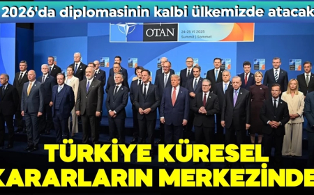 Stratejik ev sahibi Türkiye! 2026'da diplomasinin kalbi ülkemizde atacak