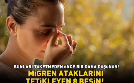 MİGREN ATAKLARINI TETİKLEYEN 8 BESİN! Baş ağrısı, yorgunluk ve mide bulantısına yol açıyor! Bunları tüketmeden önce bir daha düşünün!