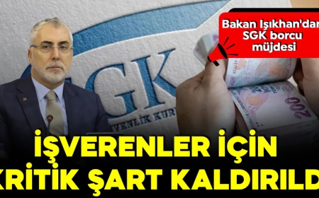 Bakan Işıkhan'dan SGK borcu müjdesi: İşverenler için kritik şart kaldırıldı