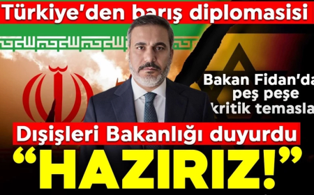Hakan Fidan’dan savaş diplomasisi: Ankara’dan peş peşe temaslar! Dışişleri Bakanlığı'ndan kritik açıklama geldi: Hazırız!