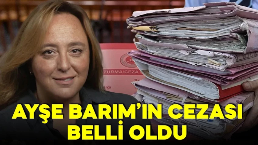 Menajer Ayşe Barım'ın cezası belli oldu