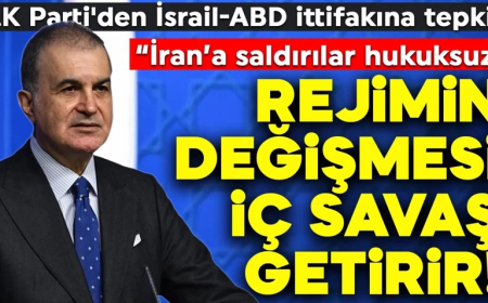 AK Parti'den İsrail-ABD ittifakına tepki: Rejim değişmesi iç savaş getirir