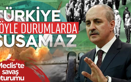 TBMM'de savaş oturumu! Numan Kurtulmuş: Türkiye böyle durumlarda susamaz
