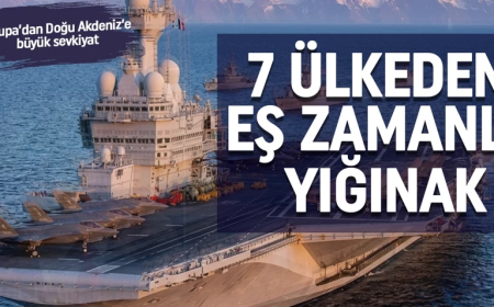 Avrupa’dan Doğu Akdeniz’e büyük sevkiyat: 7 ülkeden eşzamanlı askeri yığınak