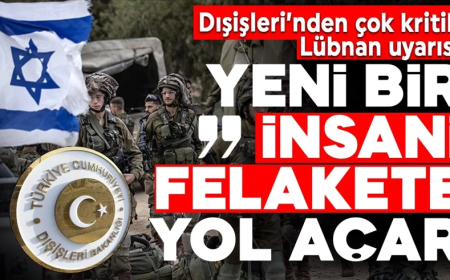 Dışişleri'nden çok kritik Lübnan uyarısı: Yeni bir insani felakete yol açar!