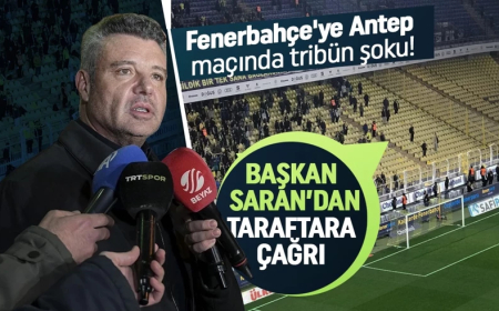 Fenerbahçe'ye Antep maçında tribün şoku! Başkan Saran'dan taraftara çağrı