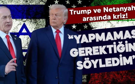 Trump ve Netanyahu arasında kriz! "Yapmaması gerektiğini söyledim"