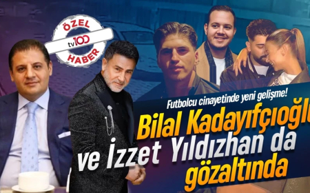 Kubilay Kaan Kundakçı cinayetinde çarpıcı gelişme! Armatör Bilal Kadayıfçıoğlu ve İzzet Yıldızhan da gözaltında