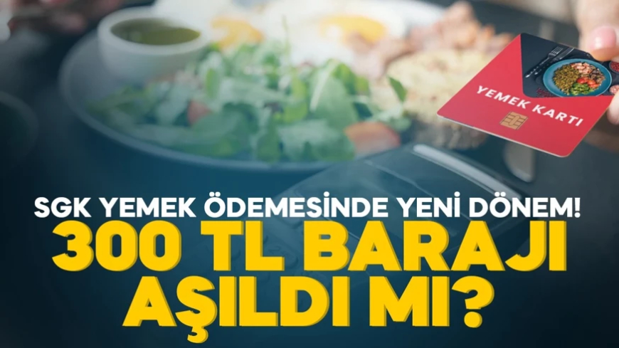 SGK’dan son dakika kararı: Yemek parasında prim sınırı değişti