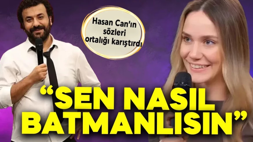Hasan Can‘ın sözleri ortalığı karıştırdı: "Sen nasıl Batmanlısın"
