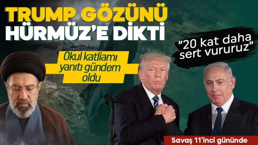 Savaş 11'inci gününde! Trump gözünü Hürmüz'e dikti! 'Savaş büyük ölçüde tamamlandı'