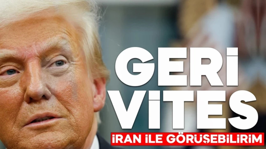 Trump'tan İran'a yeşil ışık: Görüşmeye istekliyim