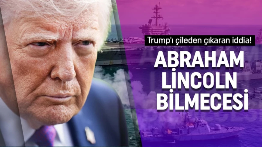 Trump'ı çileden çıkaran iddia! USS Abraham Lincoln bilmecesi: İran saldırdı mı?