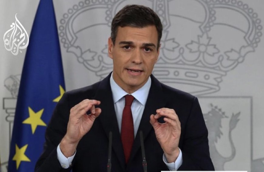 وكالات: رئيس وزراء إسبانيا: نطالب بفتح مضيق هرمز والحفاظ على جميع منشآت الطاقة في الشرق الأوسط