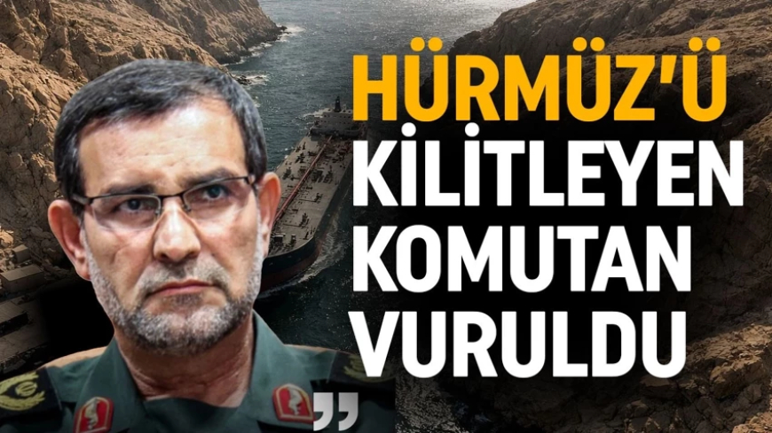 Hürmüz'ü kilitleyen komutan öldürüldü! İsrail'den çarpıcı iddia