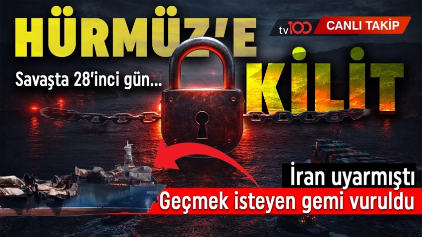 ABD/İsrail-İran savaşında 28'nci gün! Hürmüz'den geçişler tekrar kapatıldı!