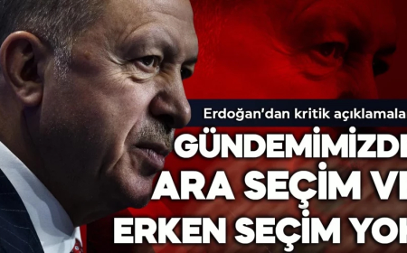 Cumhurbaşkanı Erdoğan: Erken seçim ve ara seçim gündemimizde yok