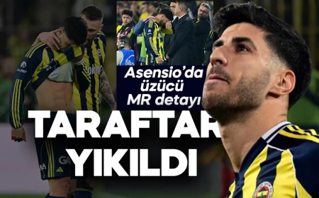 Fenerbahçe'de taraftarı yıkan Asensio haberi! MR detayı herkesi üzdü