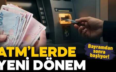 ATM'lerde yeni dönem: Bayramdan sonra başlıyor!