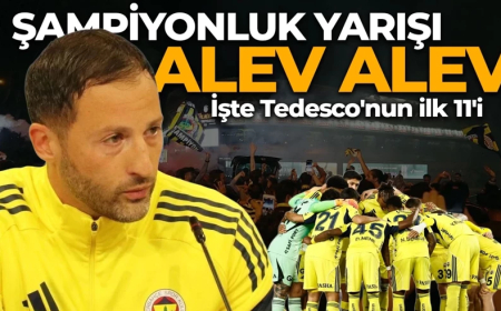 Fenerbahçe şampiyonluk serisi maçında Rize'yi konuk ediyor! İşte Tedesco'nun ilk 11'i