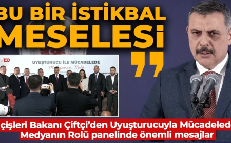 "Bu çocuklarımızın istikbalimizi koruma mücadelesi!" Bakan Çiftçi'den Uyuşturucu ile Mücadelede Medyanın Rolü panelinde önemli mesajlar