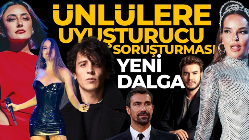 Ünlülere uyuşturucu operasyonunda yeni dalga! 9 isim gözaltına alındı