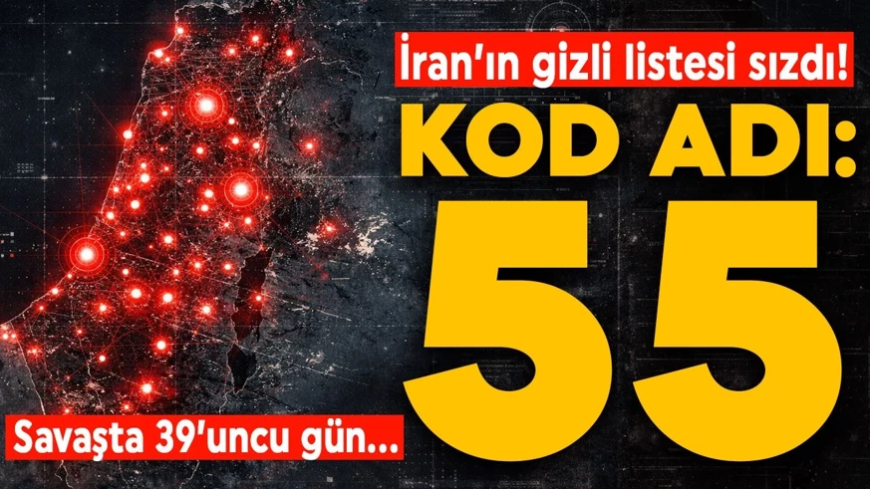 ABD-İsrail-İran savaşının 39. günü! İran'ın 55 noktalık yeni hedef listesi sızdı: 'Tüm sistemi felç edecek'