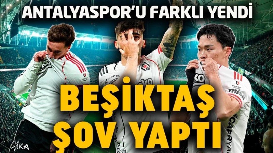 6 gollü maç! Beşiktaş, Antalyaspor’u farklı yendi, moral depoladı