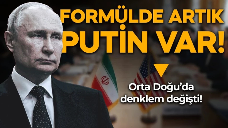 Orta Doğu'da denklem değişiyor! Masa devrildi: Putin devreye girdi