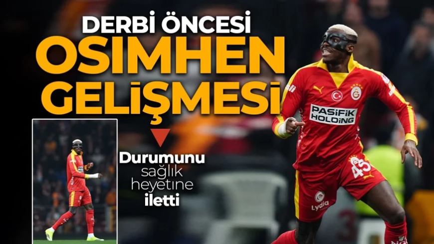 Galatasaray'da Fenerbahçe derbisi öncesi sıcak Osimhen gelişmesi! Sağlık heyetine durumu iletti