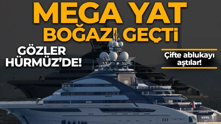 Gözler Hürmüz'de! Mega yat boğazı geçti: İki ablukayı da aştılar!