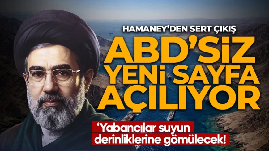 Hamaney'den yeni mesaj: Hürmüz için yeni dönem başladı