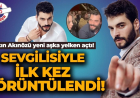 Akın Akınözü yeni aşka yelken açtı! Sevgilisiyle ilk kez görüntülendi