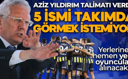 Fenerbahçe'de Aziz Yıldırım talimatı verdi! Gelince bu 5 ismi takımda görmek istemiyor