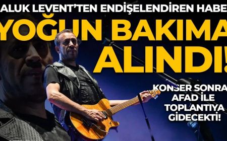 Haluk Levent yoğun bakıma alındı
