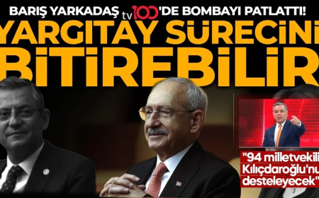 Kılıçdaroğlu Yargıtay sürecini bitirebilir! Barış Yarkadaş tv100'de bombayı patlattı! "94 milletvekili Kılıçdaroğlu'nu desteleyecek"