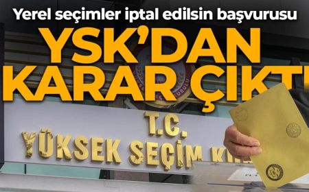 YSK'ya yerel seçimler iptal edilsin başvurusu! Karar çıktı