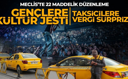 Gençlere kültür sanat jesti, taksicilere vergi sürprizi!