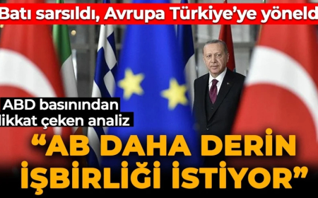 Batı sarsıldı, Avrupa Türkiye'ye yöneldi: "Daha derin işbirliği istiyoruz