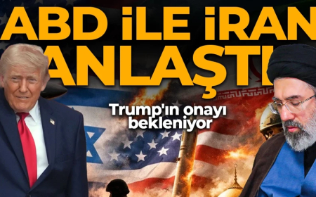 ABD ile İran anlaşmaya vardı! Trump'ın onayı bekleniyor