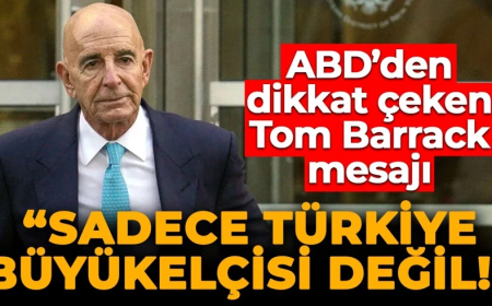 ABD'den Ankara Büyükelçisi Barrack mesajı: "O sadece Türkiye büyükelçisi değil!"