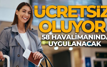 Yolculara müjde! Ücretsiz oluyor: 58 havalimanının tamamına gelecek