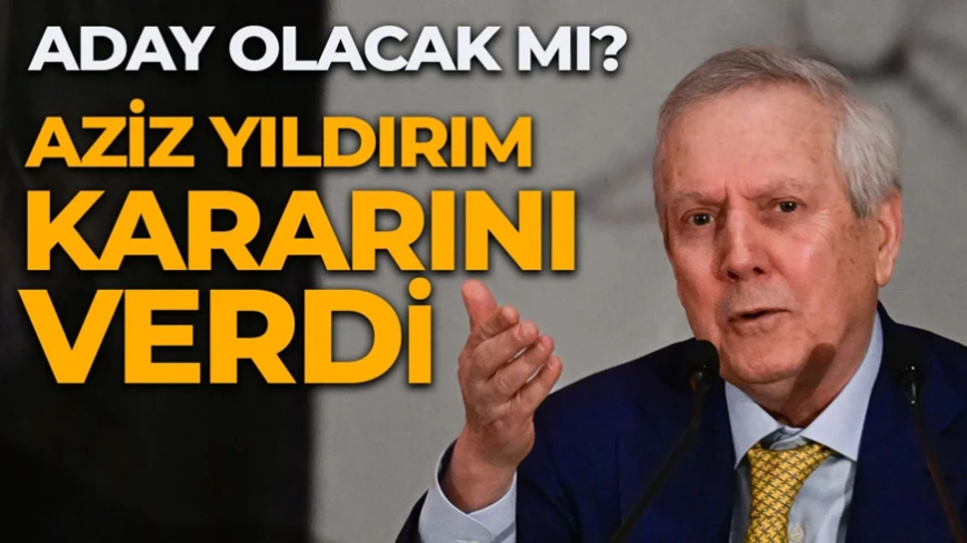 Fenerbahçeliler ters köşe olacak! Aziz Yıldırım adaylık için kararını verdi