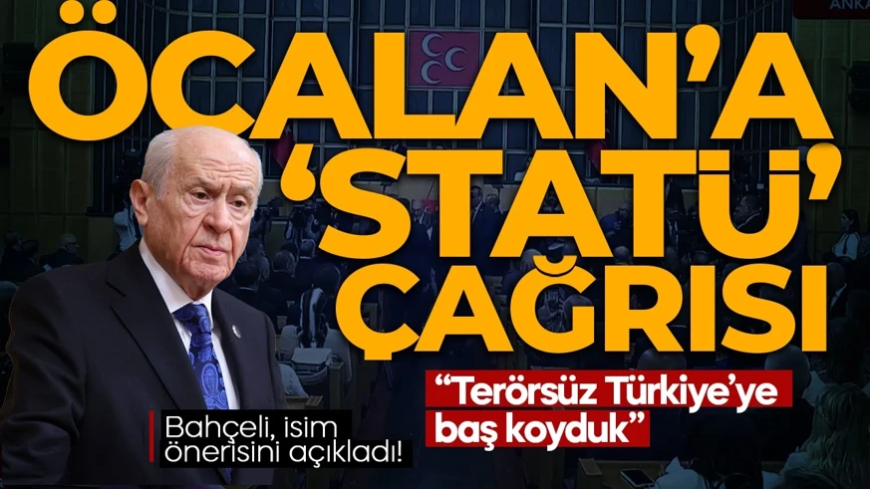 MHP lideri Devlet Bahçeli: Öcalan için statü açığı ele alınmalı! İsim önerisi geldi