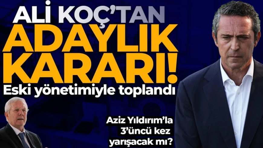Ali Koç Fenerbahçe Başkanlığı için aday olacak mı? Nakkaştepe'de kritik toplantı! Kararını verdi..