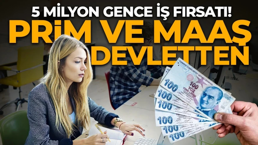 Gençlere iş verene 6 ay maaş, 18 ay prim devletten