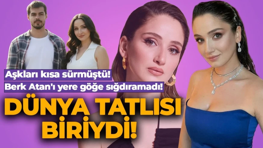 Gökçe Akyıldız eski sevgilisi Berk Atan'ı yere göğe sığdıramadı: Dünya tatlısı biriydi!