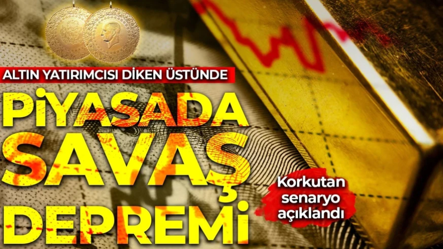 ALTIN YATIRIMCISI DİKEN ÜSTÜNDE: Küresel piyasalarda savaş depremi! Korkutan senaryo açıklandı